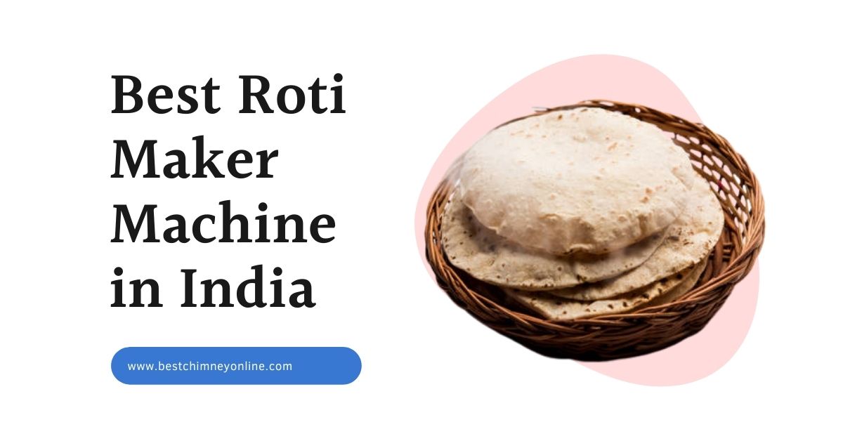 Best Roti Maker Machine in India